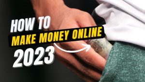 Read more about the article How To Make Money Online 2023
