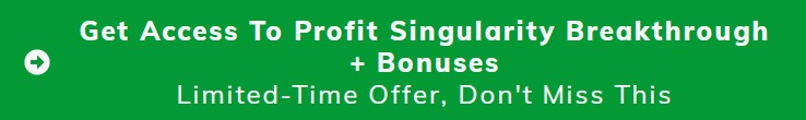Get Access Profit Singularity Breakthrough and Bonuses by Mark Ling